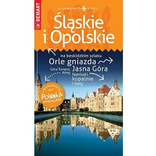 Śląskie i Opolskie - przewodnik. Polska Niezwykła