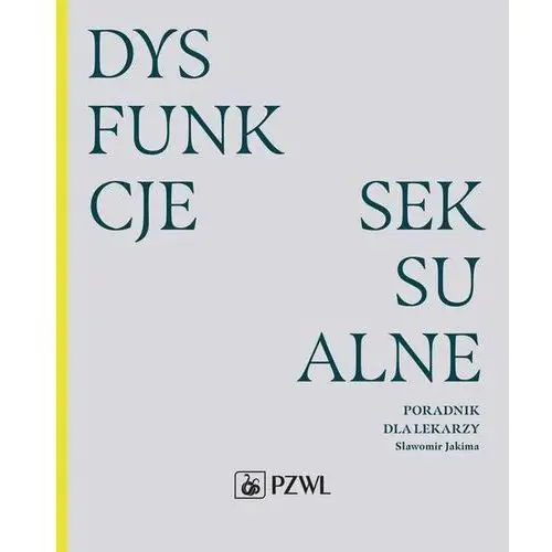 Dysfunkcje seksualne. poradnik dla lekarzy, AZ#462987F4EB/DL-ebwm/epub