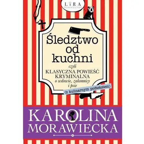 Śledztwo od kuchni, czyli klasyczna powieść kryminalna o wdowie, zakonnicy i psie (z kulinarnym podtekstem)