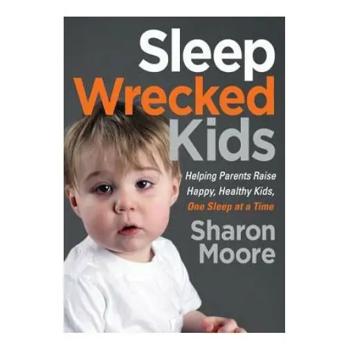 Sleep wrecked kids Morgan james publishing llc