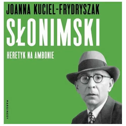 Słonimski. Heretyk na ambonie