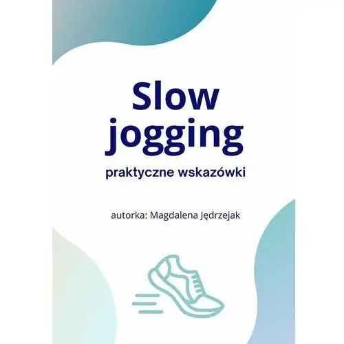 Slow jogging - praktyczne wskazówki