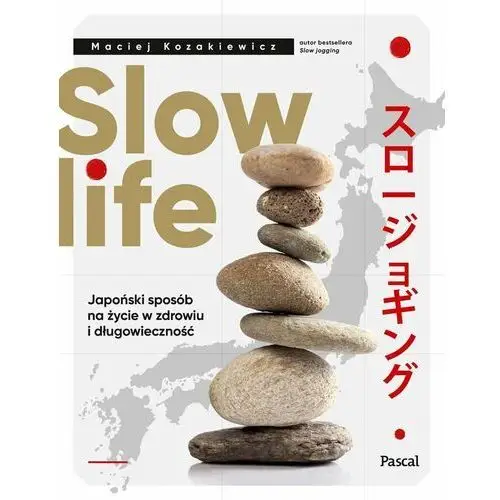 Slow life. Japoński sposób na życie w zdrowiu i długowieczność