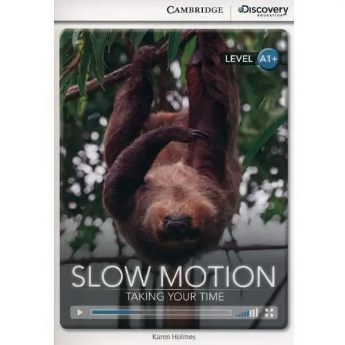 Slow Motion: Taking Your Time. Cambridge Discovery Education Interactive Readers (z kodem)