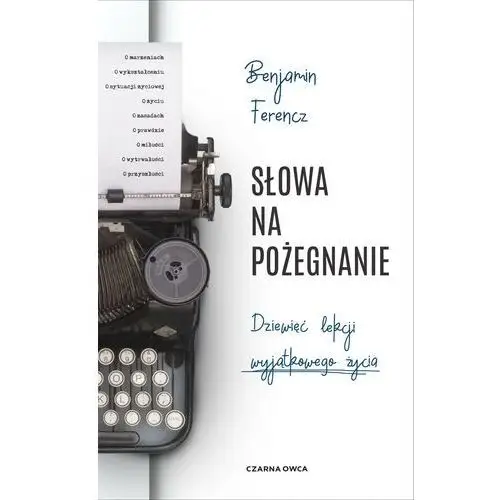 Słowa na pożegnanie. dziewięć lekcji wyjątkowego życia