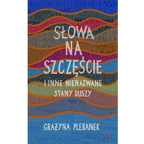 Słowa na szczęście i inne nienazwane stany duszy