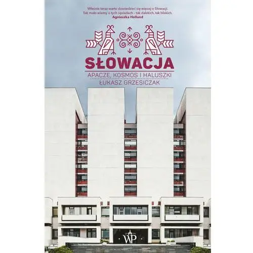 Słowacja. Apacze, kosmos i haluszki