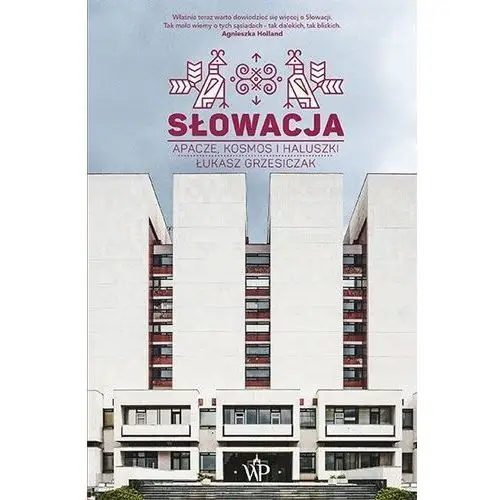 Słowacja. Apacze, kosmos i haluszki