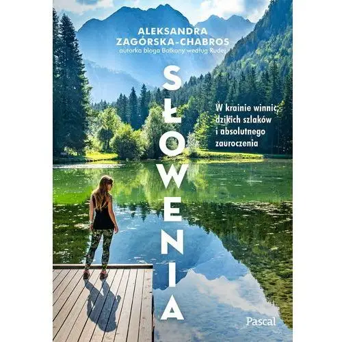 Słowenia. W krainie winnic, dzikiej przyrody (E-book)