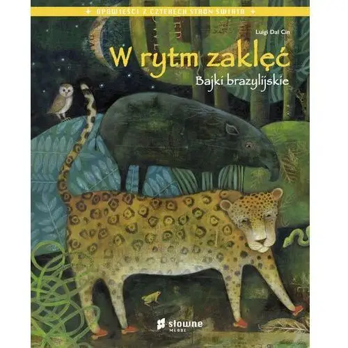 Słowne (dawniej burda książki) W rytm zaklęć. bajki brazylijskie. opowieści z czterech stron świata