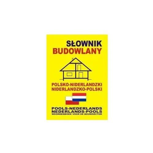 Słownik budowlany polsko-niderlandzki, niderlandzko-polski