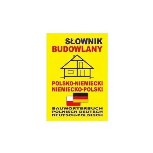 Słownik budowlany polsko-niemiecki, niemiecko-polski