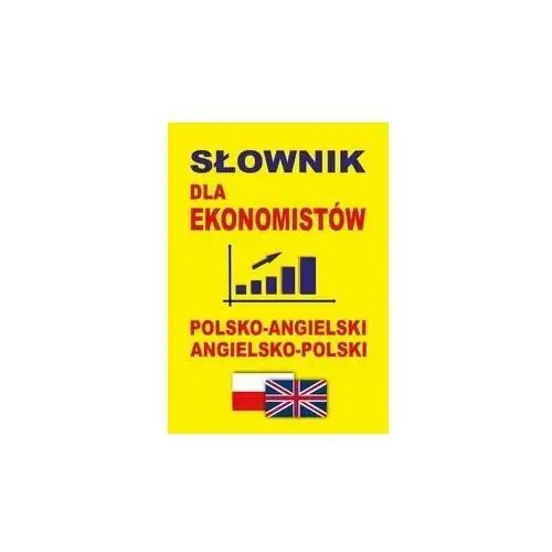 Słownik dla ekonomistów polsko-angielski, angielsko-polski