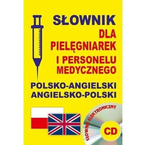 Słownik dla pielęgniarek i personelu medycznego polsko-angielski, angielsko-polski + CD
