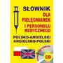 Słownik dla pielęgniarek i personelu medycznego polsko-angielski, angielsko-polski + CD Sklep on-line