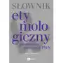 Słownik etymologiczny polszczyzny potocznej PWN Sklep on-line