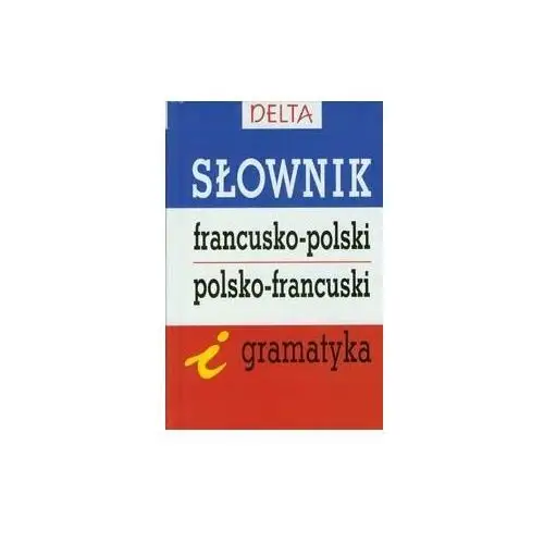 Słownik francusko-polski polsko-francuski i gramatyka