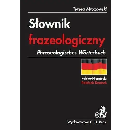 Słownik frazeologiczny polsko-niemiecki. Phraseologisches Worterbuch Polnisch-Deutsch