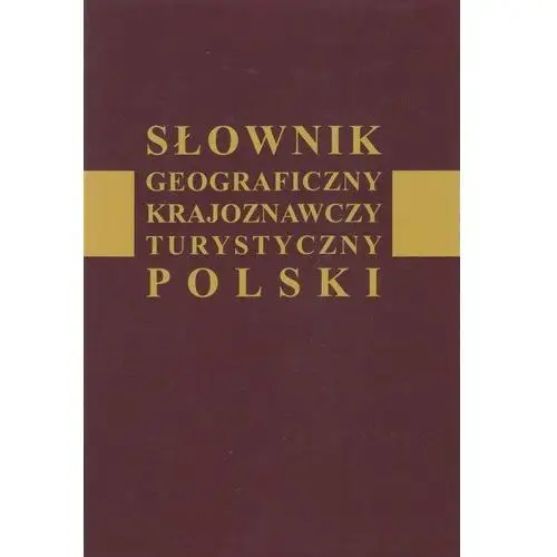 Słownik geograficzny krajoznawczy turystyczny Polski