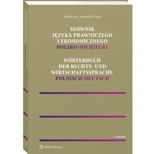 Słownik języka prawniczego i ekonomicznego polsko-niemiecki Kilian agnieszka, kilian alina