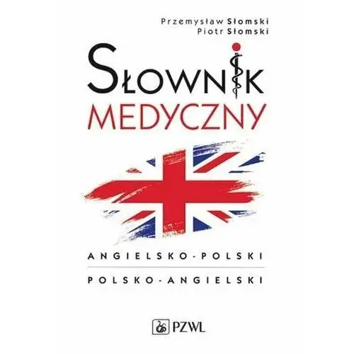 Słownik medyczny angielsko-polski polsko-angielski