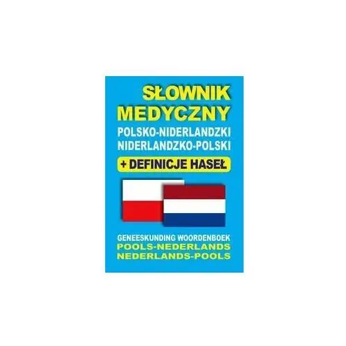 Słownik medyczny polsko-niderlandzki, niderlandzko-polski z definicjami haseł