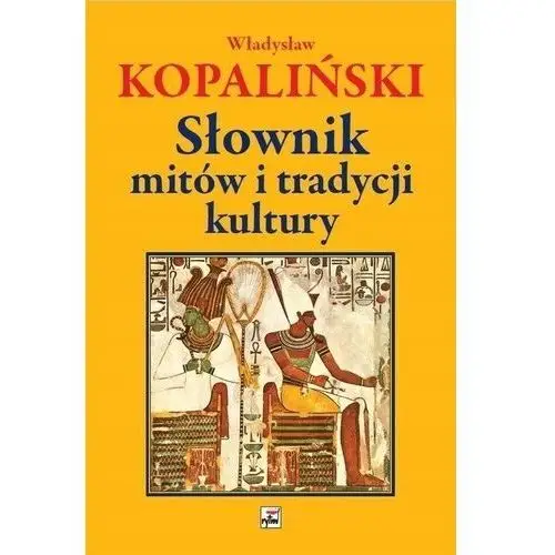 Słownik Mitów I Tradycji Kultury Władysław Kopaliński