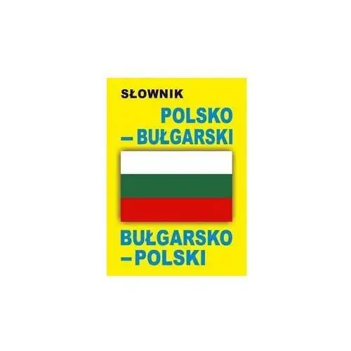 Słownik polsko-bułgarski, bułgarsko-polski