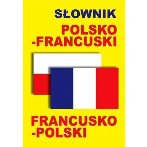 Słownik polsko-francuski, francusko-polski