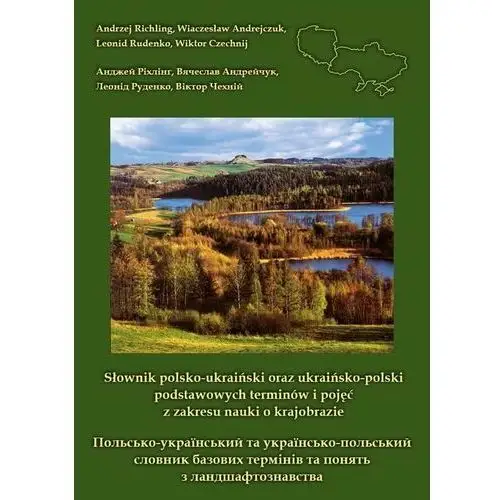 Słownik polsko-ukraiński oraz ukraińsko-polski podstawowych terminów i pojęć z zakresu nauki o krajobrazie, AZ#C5DD600CEB/DL-ebwm/pdf