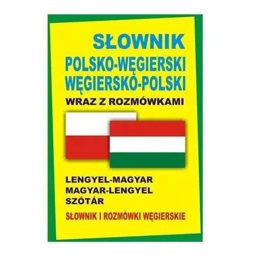 Słownik polsko-węgierski węgiersko-polski wraz z rozmówkami