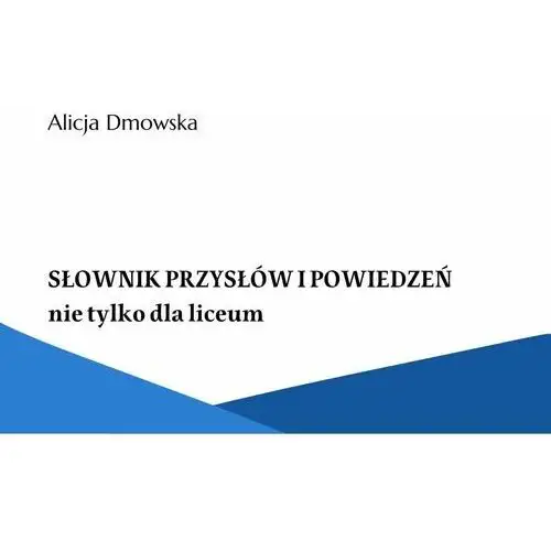 Słownik przysłów i powiedzeń nie tylko dla liceum