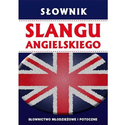 Słownik slangu angielskiego - Strzeszewska Anna, Beynon David