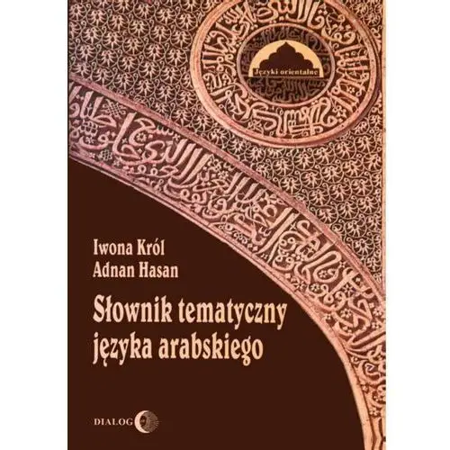 Słownik tematyczny języka arabskiego Wydawnictwo akademickie dialog