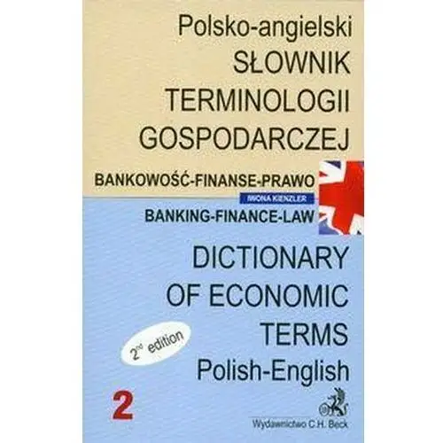 Słownik terminologii gospodarczej. Bankowość. Finanse. Prawo. Tom 2. Polsko-angielski