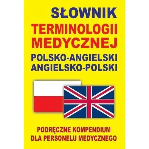 Słownik terminologii medycznej polsko-angielski, angielsko-polski