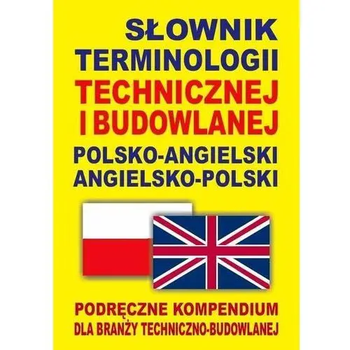 Słownik terminologii technicznej i budowlanej polsko-angielski, angielsko-polski