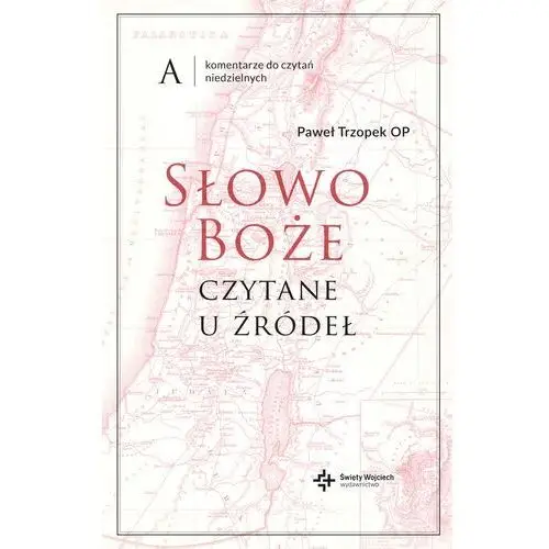 Słowo Boże czytane u źródeł. Komentarz do czytań niedzielnych na rok A