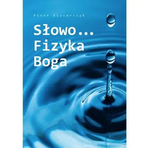 Słowo... Fizyka Boga