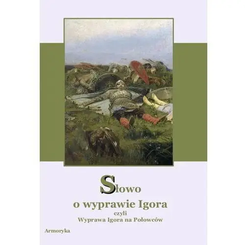 Słowo o wyprawie Igora czyli wyprawa Igora na Polowców od 12,85 zł ceny ...