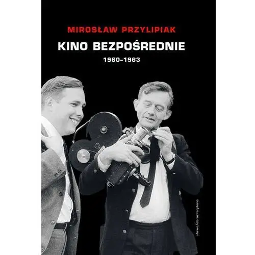 Słowo/obraz terytoria Kino bezpośrednie (1960 - 1963)