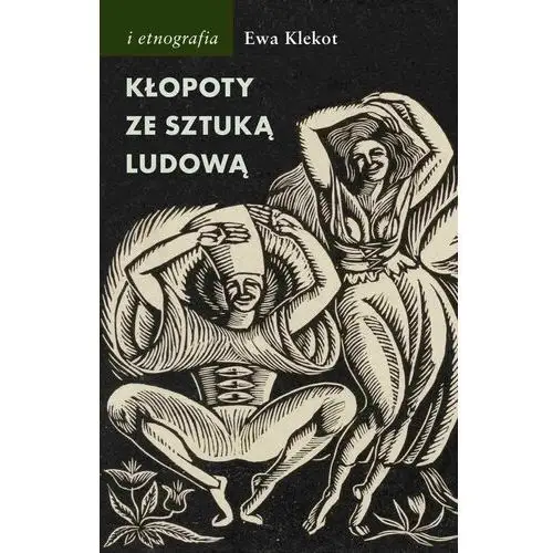 Słowo/obraz terytoria Kłopoty ze sztuką ludową