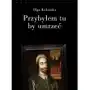 Przybyłem tu, by umrzeć. relacje z placów straceń, AZ#2E010488EB/DL-ebwm/epub Sklep on-line