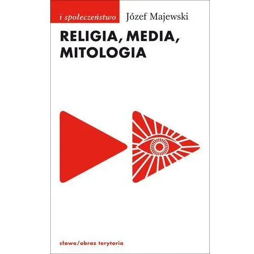 Religia media mitologia Słowo/obraz terytoria