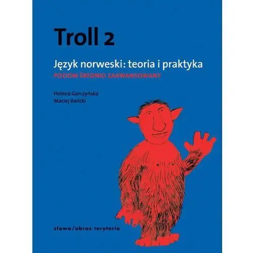 Troll 2 Język norweski: Teoria i praktyka. Poziom średnio zaawansowany,531KS (43656)