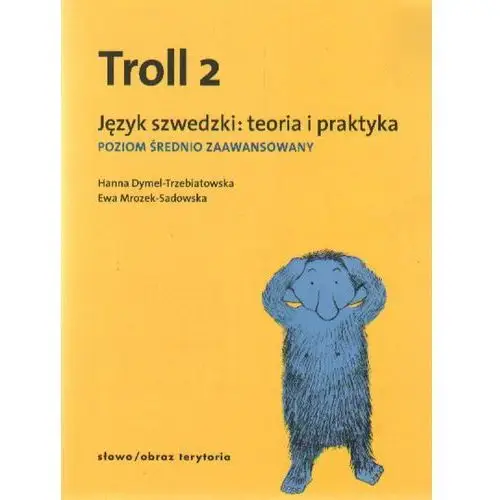 Troll 2. Język Szwedzki: Teoria I Praktyka. Poziom Średnio Zaawansowany