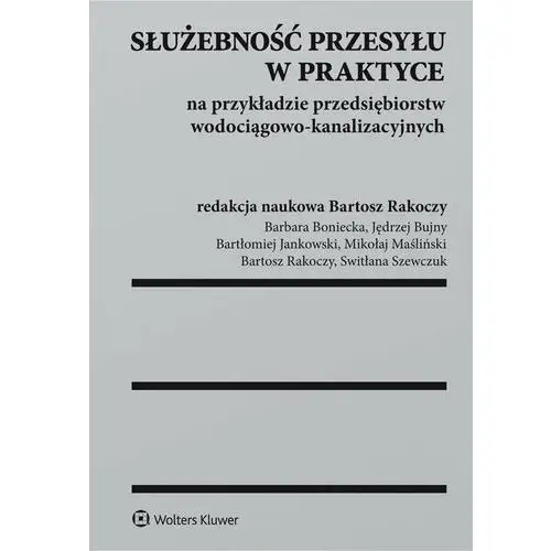 Służebność przesyłu w praktyce na przykładzie przedsiębiorstw wodociągowo-kanalizacyjnych