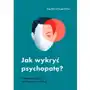 Jak wykryć psychopatę? Rozpoznaj sygnały ostrzegawcze i uciekaj Sklep on-line