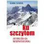 Ku szczytom. historia gór i ich nieodpartego uroku Smak słowa Sklep on-line