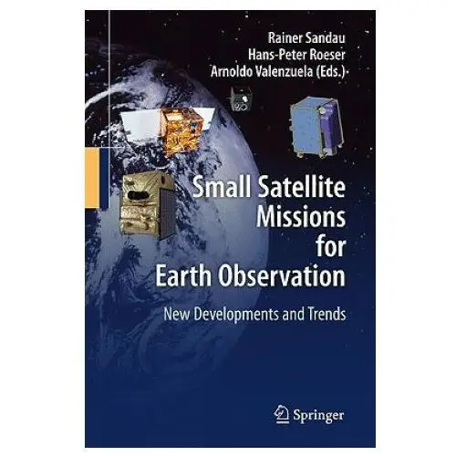 Small satellite missions for earth observation Springer-verlag berlin and heidelberg gmbh & co. kg